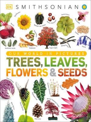 cover image of Trees, Leaves, Flowers & Seeds